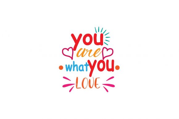 You Are What You Love-Craft Quotes Color: A Designer's Asset